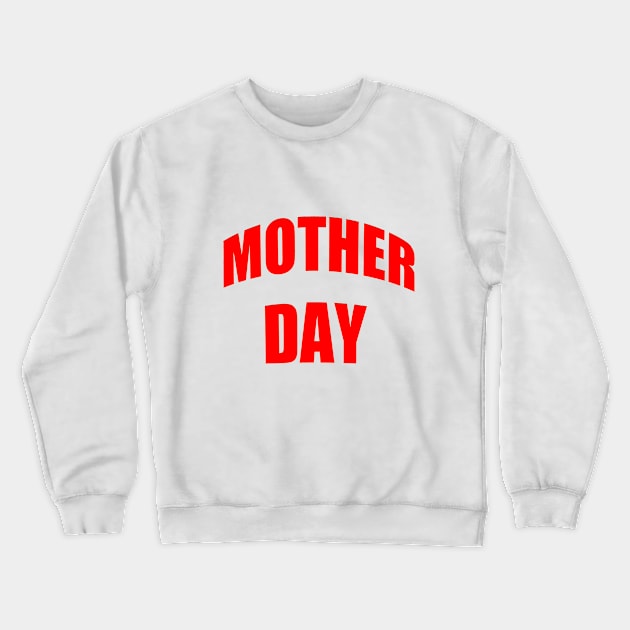 MOTHER DAY Crewneck Sweatshirt by Unique world